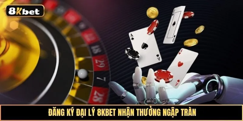 Đăng ký để trở thành đại lý 8KBET
