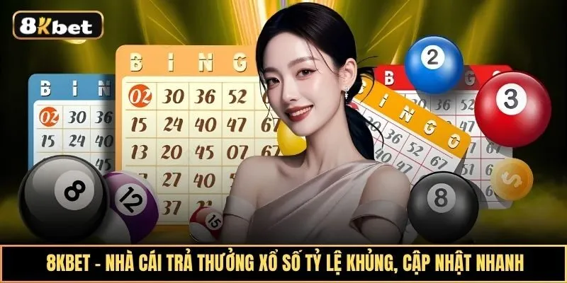 Trải nghiệm săn thưởng xổ số 8kbet hấp dẫn với tỷ lệ trả thưởng khủng Trải nghiệm săn thưởng xổ số 8kbet hấp dẫn với tỷ lệ trả thưởng khủng